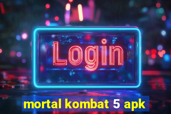 mortal kombat 5 apk